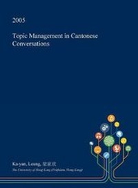 Enlarge image Cover: Topic Management in Cantonese Conversations - Open Dissertation Press