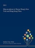 Cover: Mise-En-Abyme in Wayne Wang's New York and Hong Kong Films - Open Dissertation Press