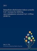 Cover: Intracellular Alkalinization Induces Cytosolic Ca2+ Increases by Inhibiting Sarco/Endoplasmic Reticulum Ca2+-Atpase (Serca) - Open Dissertation Press