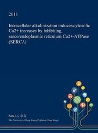 Enlarge image Cover: Intracellular Alkalinization Induces Cytosolic Ca2+ Increases by Inhibiting Sarco/Endoplasmic Reticulum Ca2+-Atpase (Serca) - Open Dissertation Press