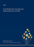 Cover: Cure Models for Univariate and Multivariate Survival Data - Open Dissertation Press