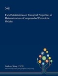 Cover: Field Modulation on Transport Properties in Heterostructures Composed of Perovskite Oxides - Open Dissertation Press