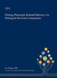 Enlarge image Cover: Finding Phenotype Related Pathways Via Biological Networks Comparison - Open Dissertation Press