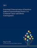 Cover: Functional Characterization of Interferon Induced Transmembrane Protein-1 in Colorectal Cancer and Glioma Carcinogenesis - Open Dissertation Press