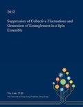 Cover: Suppression of Collective Fluctuations and Generation of Entanglement in a Spin Ensemble - Open Dissertation Press