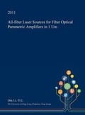 Cover: All-Fiber Laser Sources for Fiber Optical Parametric Amplifiers in 1 Um - Open Dissertation Press