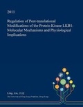 Cover: Regulation of Post-Translational Modifications of the Protein Kinase Lkb1 - Open Dissertation Press