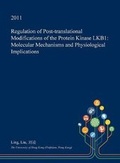 Cover: Regulation of Post-Translational Modifications of the Protein Kinase Lkb1 - Open Dissertation Press