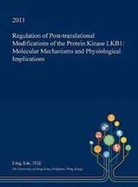 Enlarge image Cover: Regulation of Post-Translational Modifications of the Protein Kinase Lkb1 - Open Dissertation Press
