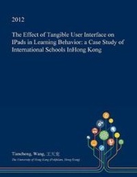 Enlarge image Cover: The Effect of Tangible User Interface on Ipads in Learning Behavior - Open Dissertation Press