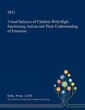 Cover: Visual Salience of Children with High-Functioning Autism and Their Understanding of Emotions - Open Dissertation Press