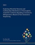 Cover: Exploring Microbial Structure and Carbohydrate Metabolism of Thermophilic Anaerobic Cellulose-Degrading Consortia by Metagenomics Based on Next Generation Sequencing - Open Dissertation Press