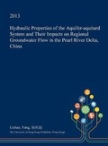 Cover: Hydraulic Properties of the Aquifer-Aquitard System and Their Impacts on Regional Groundwater Flow in the Pearl River Delta, China - Open Dissertation Press