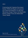 Cover: Constructing the Corporate Governance System Within the Regime of Corporate Law from the Perspective of a Revised Mechanism Design Theory - Open Dissertation Press