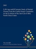 Cover: U-PB Age and Hf Isotopic Study of Detrital Zircons from the Liaohe Group - Open Dissertation Press