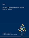 Cover: Leverage, Ownership Structure and Firm Behavior in China - Open Dissertation Press