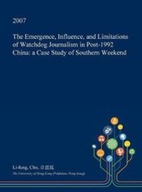 Bild: The Emergence, Influence, and Limitations of Watchdog Journalism in Post-1992 China - Open Dissertation Press