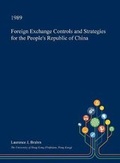 Cover: Foreign Exchange Controls and Strategies for the People's Republic of China - Open Dissertation Press