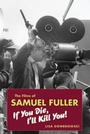 Cover: The Films of Samuel Fuller - Wesleyan University Press