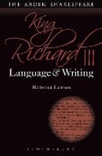 Enlarge image Cover: King Richard III: Language and Writing - The Arden Shakespeare
