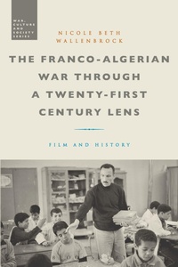 Enlarge image Cover: The Franco-Algerian War through a Twenty-First Century Lens - Bloomsbury Academic