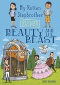 Cover: My Rotten Stepbrother Ruined Beauty and the Beast - Stone Arch Books