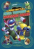 Cover: The Robo-battle of Mega Tortoise vs. Hazard Hare - Stone Arch Books