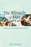 Cover: The Miracle of Man - Wipf & Stock Publishers