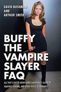 Enlarge image Cover: Buffy the Vampire Slayer FAQ - Applause Theatre Book Publishers