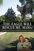 Cover: "The Eagle will rescue me, Mama!" - Xulon Press
