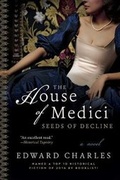 Cover: The House of Medici: Seeds of Decline - Skyhorse Publishing