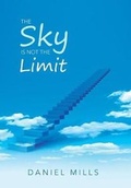 Cover: The Sky Is Not the Limit - Xlibris