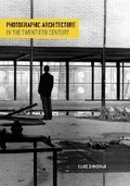 Cover: Photographic Architecture in the Twentieth Century - University of Minnesota Press