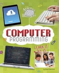 Abbildung von: Science Brain Builders Computer Programming Learn it, Try it - Capstone Press