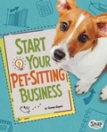 Cover: Start Your Pet-Sitting Business - Capstone Press, Incorporated