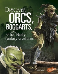Abbildung von: Discover Orcs, Boggarts, and Other Nasty Fantasy Creatures - Capstone Press