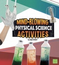 Cover: Mind-Blowing Physical Science Activities - Capstone Press, Incorporated