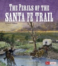 Cover: The Perils of the Santa Fe Trail - Capstone Press