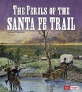 Cover: The Perils of the Santa Fe Trail - Capstone Press