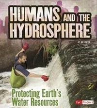 Enlarge image Cover: Humans and the Hydrosphere - Capstone Press, Incorporated