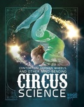 Cover: Contortion, German Wheels, and Other Mind-Bending Circus Science - Capstone Press, Incorporated