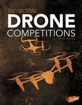 Cover: Incredible Drone Competitions - Capstone Press, Incorporated