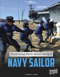Cover: Surprising Facts about Being a Navy Sailor - Capstone Press