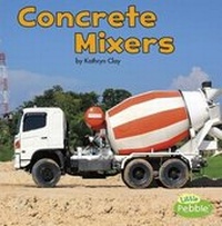 Enlarge image Cover: Concrete Mixers - Capstone Press