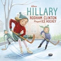 Cover: When Hillary Rodham Clinton Played Ice Hockey - Picture Window Books