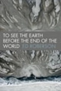 Cover: To See the Earth Before the End of the World - Wesleyan University Press