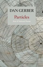 Cover: Particles: New and Selected Poems - Copper Canyon Press,U.S.