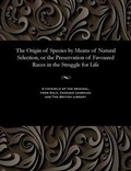 Cover: The Origin of Species by Means of Natural Selection, or the Preservation of Favoured Races in the Struggle for Life - Gale and the British Library