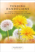 Bild: Tending Dandelions - Hazelden Information & Educational Services