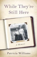 Cover: While They're Still Here - She Writes Press
